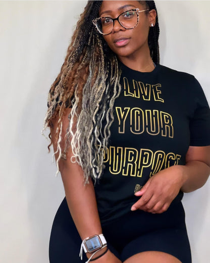 25$ Gold Live Your Purpose Print Premium Tee Ladies