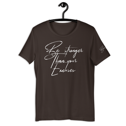 25$ White Print Stronger Than Your Excuses Unisex t-shirt - Bearclothing