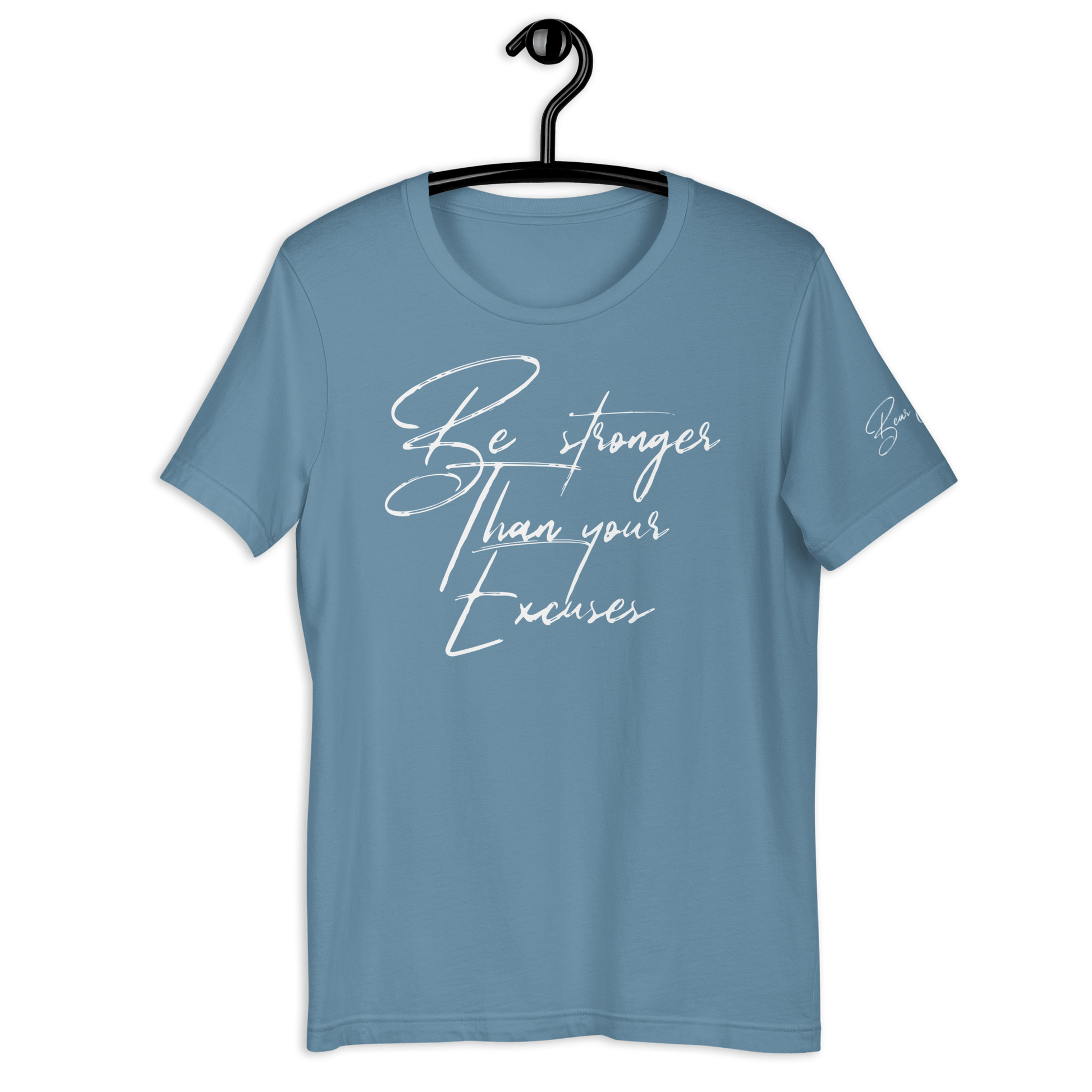 25$ White Print Stronger Than Your Excuses Unisex t-shirt - Bearclothing