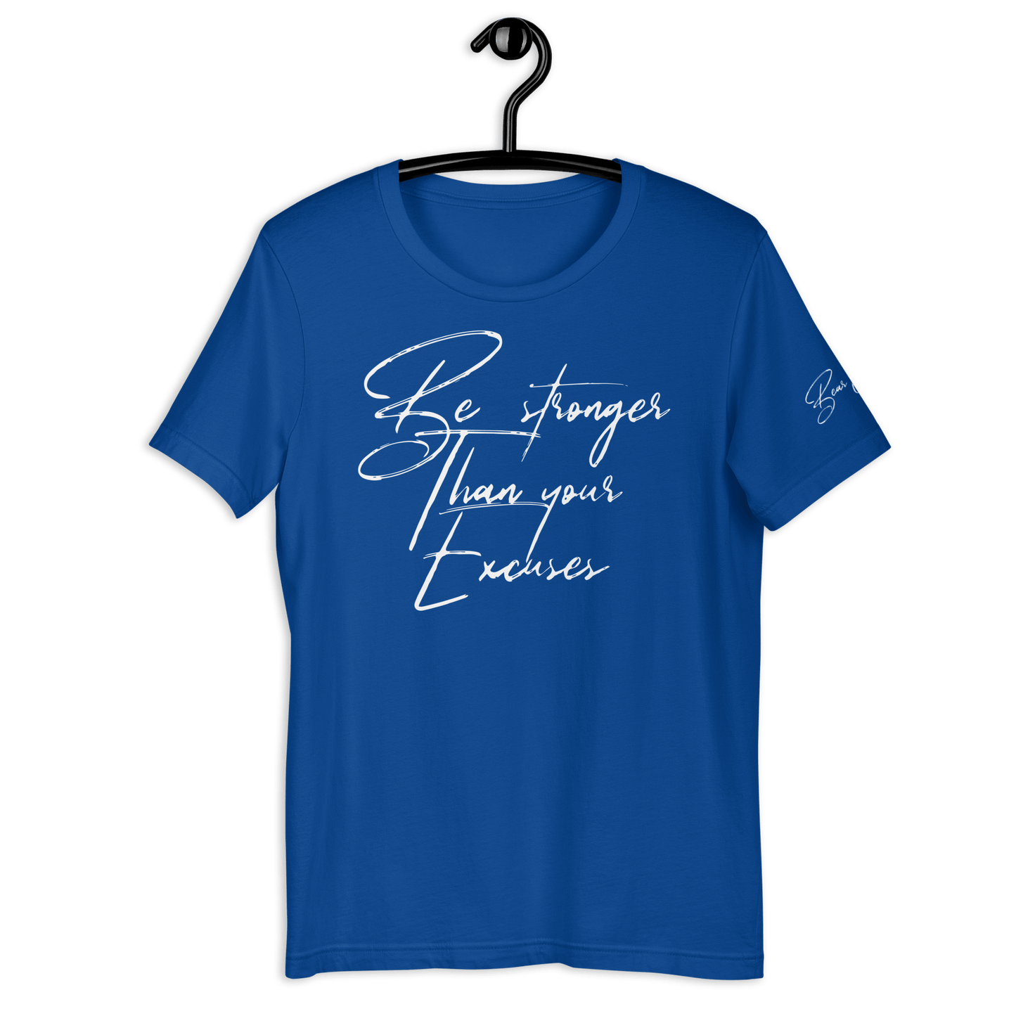 25$ White Print Stronger Than Your Excuses Unisex t-shirt - Bearclothing
